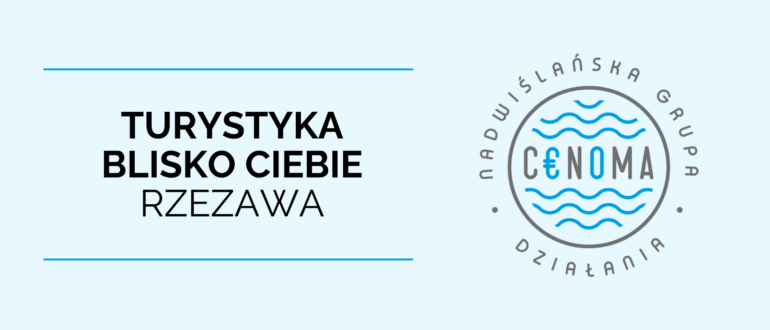 obrazek wyróżniający - TURYSTYKA BLISKO CIEBIE - RZEZAWA