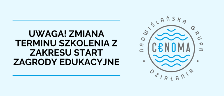 OBRAZEK WYRÓŻNIAJĄCY "UWAGA ZMIANA TERMINU SZKOLENIA Z ZAKRESU START ZAGRODY EDUKACYJNE"