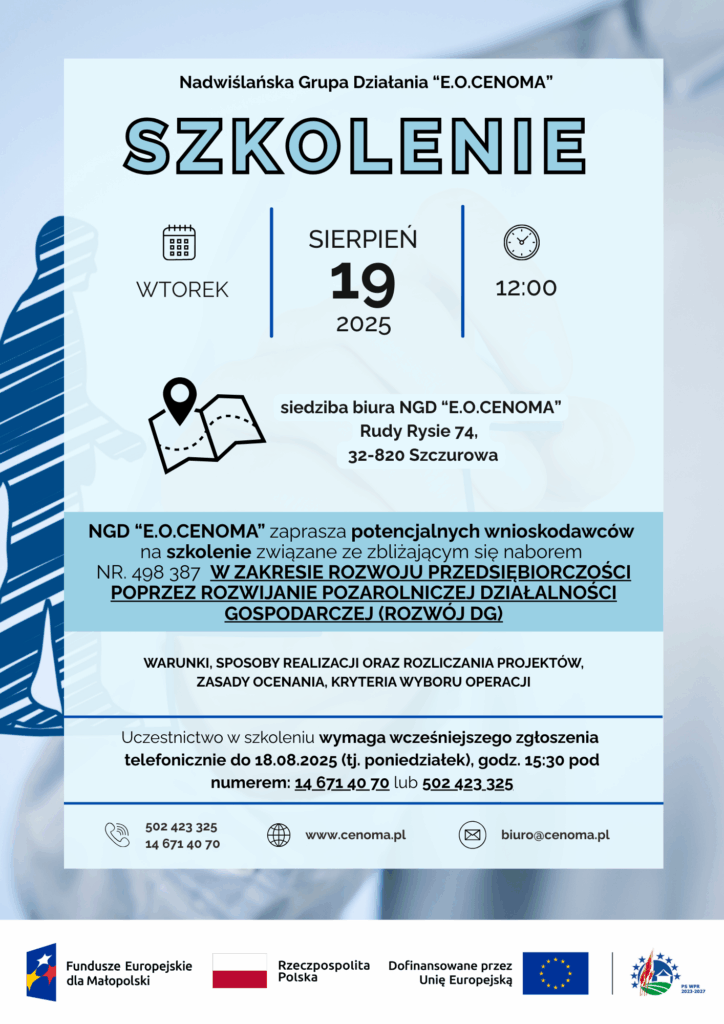 Plakat informacyjny o szkoleniu organizowanym przez Nadwiślańską Grupę Działania „E.O.CENOMA”. Na górze widoczny duży napis „SZKOLENIE” oraz szczegóły: data – wtorek, 19 sierpnia 2025, godzina 12:00. Miejsce – siedziba biura NGD „E.O.CENOMA”, Rudy Rysie 74, 32-820 Szczurowa. Tekst zaprasza potencjalnych wnioskodawców na szkolenie związane z naborem nr 498 387 w zakresie rozwoju przedsiębiorczości poprzez rozwijanie pozarolniczej działalności gospodarczej (Rozwój DG). Wymieniono tematykę: warunki, sposoby realizacji i rozliczania projektów, zasady oceniania, kryteria wyboru operacji. Udział wymaga wcześniejszego zgłoszenia telefonicznego do 18 sierpnia 2025 r., godz. 15:30, pod numerami 14 671 40 70 lub 502 423 325.