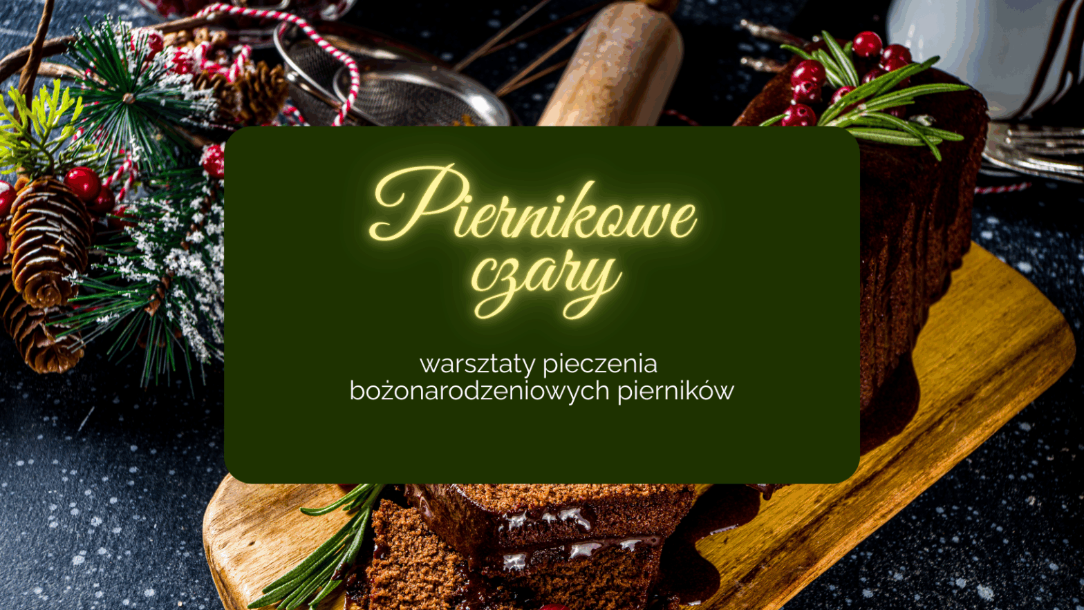 Obrazek wyróżniającey - piernikowe czary warsztaty pieczenia bożonarodzeniowych pierników