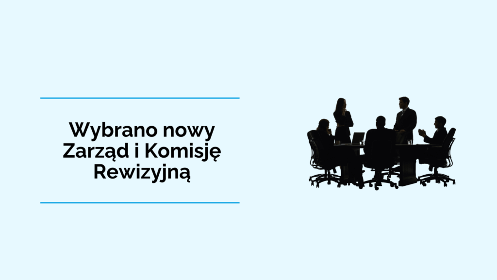 Obrazek wyróżniający "wybrano nowy zarząd i komisje rewizyjna"