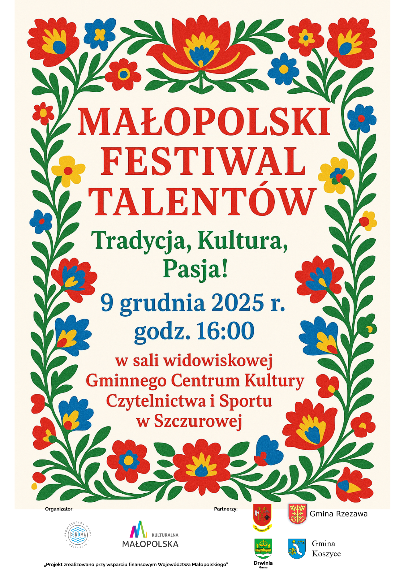 🎶 Finał Małopolskiego Festiwalu Talentów – Tradycja, Kultura, Pasja! Z radością zapraszamy na II etap konkursu, który wyłoni najzdolniejszych miłośników kultury i tradycji naszego regionu! 🌾✨ Spotkajmy się 9 grudnia 2025 r. w sali widowiskowej Gminnego Centrum Kultury, Czytelnictwa i Sportu w Szczurowej 🏛️ Przyjdź, poczuj klimat Małopolski i daj się porwać magii talentów, gdzie tradycja spotyka się z pasją! ❤️🎭