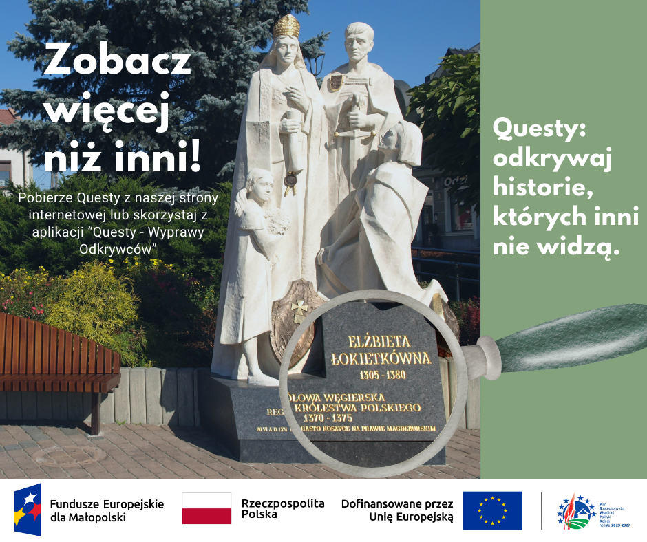 Obraz przedstawia grafikę promocyjną questów. Na obrazie przedstawiony jest pomnik Elżbiety Łokietkównej na Rynku w Koszycach. Na obrazku znajduje się lupa, która powieksza napisy znajdujące się na pomniku. Grafika zawiera napisy: "Zobacz więcej niż inni! Pobierz Questy z naszej strony internetowej lub skorzystaj z aplikacji "Questy - Wyprawy Odkrywców" oraz "Questy: odkrywaj historię, których inni nie widzą. Na dole grafiki znajdują się pasek z logami instytucji odpowiedzialych za finanoswanie projektu. 