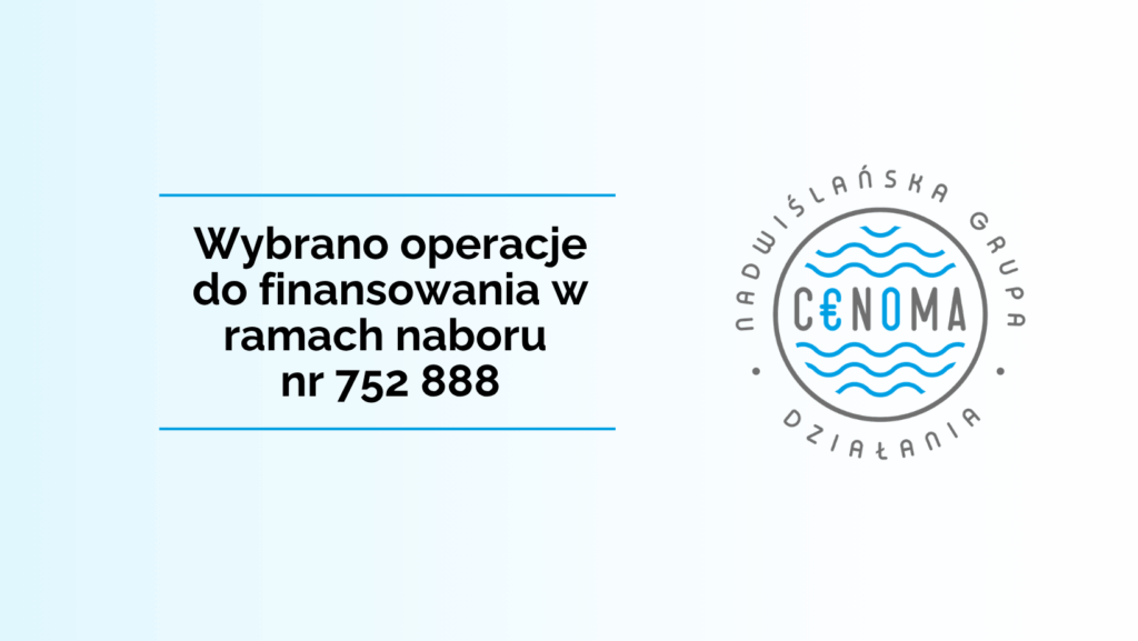 wybrano operacje do finansowania w ramach naboru nr 752 888